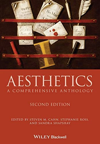 Aesthetics : a comprehensive anthology; Steven M. Cahn, Stephanie Ross, Sandra Shapshay; 2020