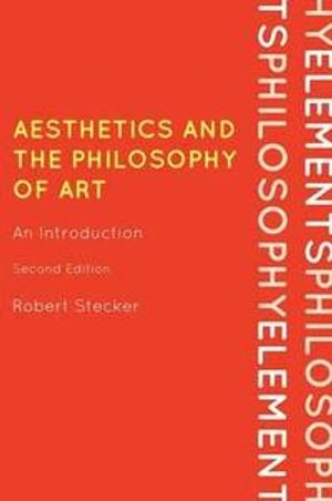 Aesthetics and the philosophy of art : an introduction; Robert Stecker; 2010