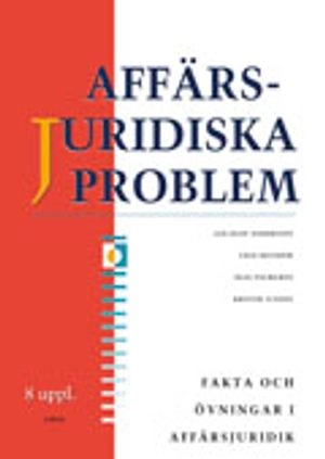 Affärsjuridiska problem : fakta och övningar i affärsjuridik; Jan-Olof Andersson, Cege Ekström, Olle Palmgren, Krister Sundin; 2011