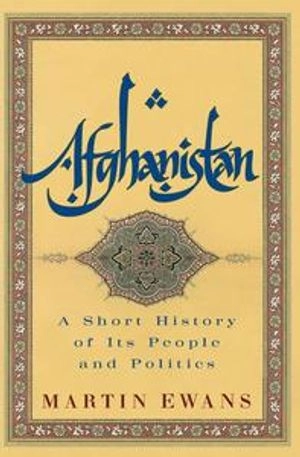 Afghanistan : a short history of its people and politics; Martin Ewans; 2002