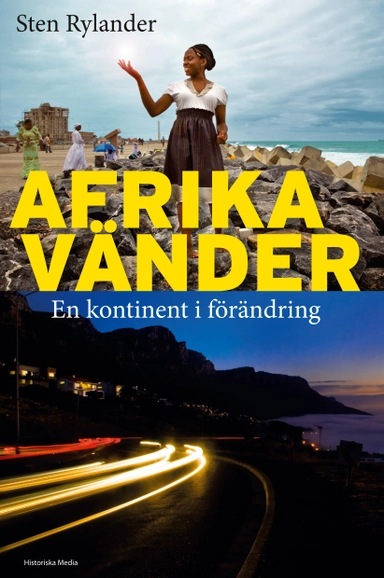 Afrika vänder : en kontinent i förändring; Sten Rylander; 2014