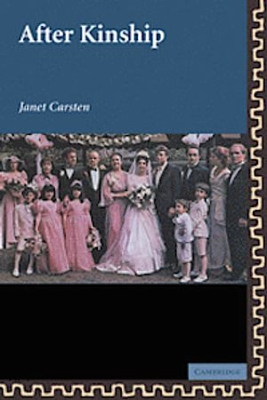 After Kinship; Janet Carsten; 2003