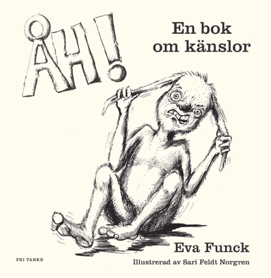 ÅH! En bok om känslor; Eva Funck; 2015