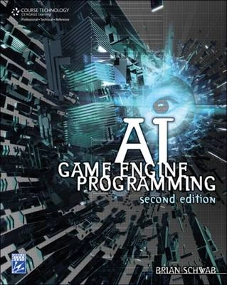 AI Game Engine Programming; Brian. Schwab; 2009