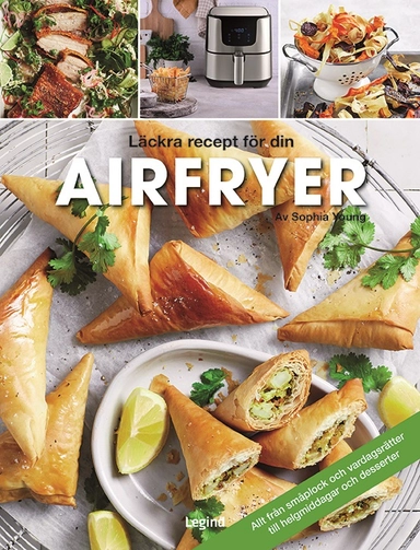 Airfryer : läckra recept för din airfryer; Sophia Young; 2023