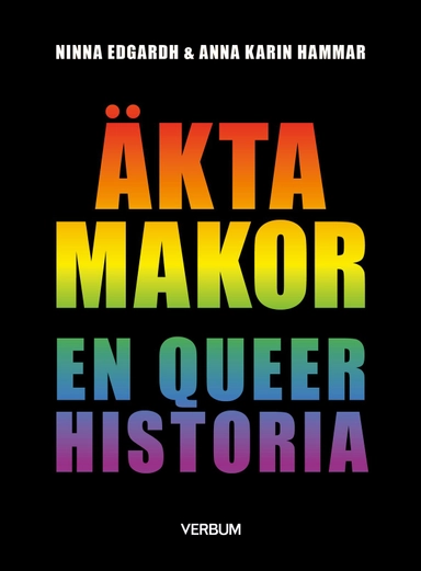 Äkta makor, en queer historia; Anna Karin Hammar, Ninna Edgardh; 2025