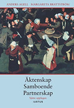 Äktenskap, samboende, partnerskap; Anders Agell, Margareta Brattström; 2018