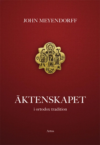 Äktenskapet : i ortodox tradition; John Meyendorff; 2016