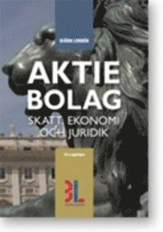 Aktiebolag : skatt, ekonomi, juridik; Björn Lundén; 2010