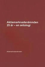 Aktiemarknadsnämnden 25 år – en antologi; Johan Munck, Rolf Skog, Claes Beyer, Carl-Johan Deuschl, Magnus Lindstedt, Ragnar Boman, Barbara Muston, Göran Nyström, Erik Sjöman, Klaes Edhall, Emil Boström, Svante Johansson, Björn Kristiansson; 2011