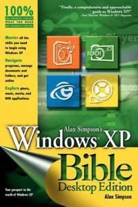 Alan Simpson's Windows XP Bible, Desktop Edition; Alan Simpson; 2004