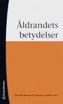 Åldrandets betydelser; Anne Leonora Blaakilde, Sandra Torres, Gunhild Hammarström, Anne-Marie Palm, Sverker Hyltén-Cavallius, Lars-Eric Jönsson, Markus Idvall, Susanne Lundin, Billy Ehn; 2007