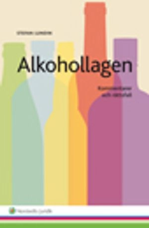 Alkohollagen : kommentarer och rättsfall; Stefan Lundin; 2015