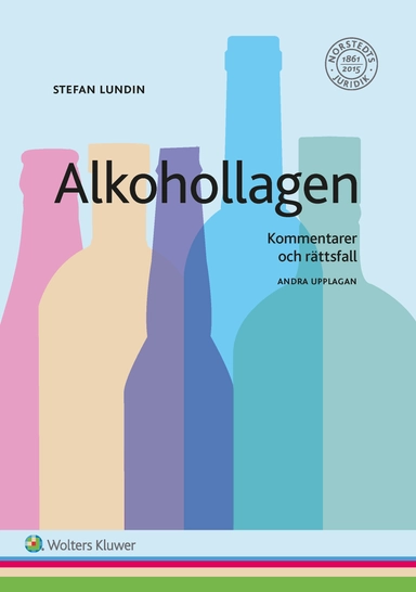 Alkohollagen : kommentarer och rättsfall; Stefan Lundin; 2017