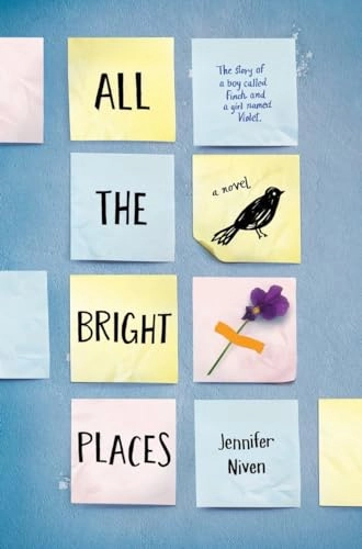 All the Bright Places; Jennifer Niven; 2015