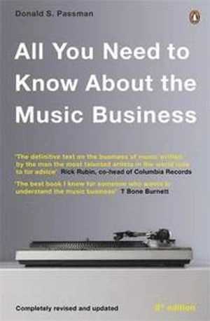 All you need to know about the music business; Donald S. Passman; 2014