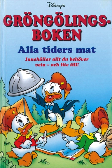 Alla tiders mat-Gröngölingsboken nr 6; Fernando Guëll, Jean-Pierre Bernier, Marianne Comolli, Christian Thurban, Walt Disney Company, Walt Disney Productions; 2001