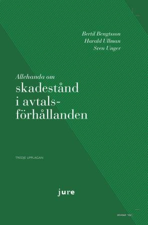 Allehanda om skadestånd i avtalsförhållanden; Bertil Bengtsson, Harald Ullman, Sven Unger; 2019