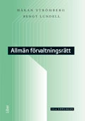 Allmän förvaltningsrätt; Håkan Strömberg, Bengt Lundell; 2011