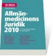 Allmänmedicinens Juridik 2010; Hans Adler, Kerstin Bergman, Patric Hamilton, Claes Hollstedt, Ulla Lidström, Göran Liedström, Peter Löwenhielm, Christer Olofsson, Bengt Sjölenius, Karin Sparring-Björkstén, Mats Wikner, Ewa Wressmark; 2010