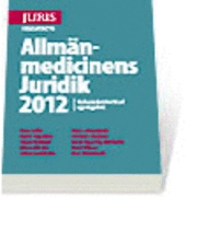 Allmänmedicinens Juridik 2012; Hans Adler, Patric Hamilton, Claes Hollstedt, Ulla Lidström, Göran Liedström, Peter Löwenhielm, Christer Olofsson, Karin Sparring Björkstén, Mats Wikner, Ewa Wressmark; 2012