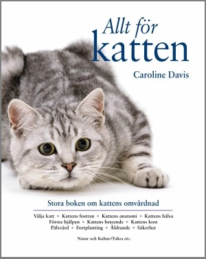 Allt för katten : Stora boken om kattens omvårdnad; Caroline Davis; 2005