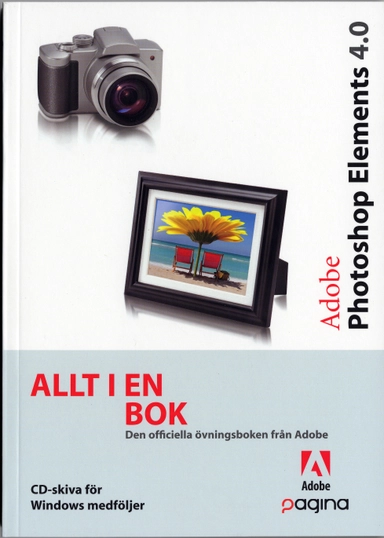 Allt i en bok Adobe Photoshop Elements 4.0; Elsie Formgren, Sten Sundström; 2006