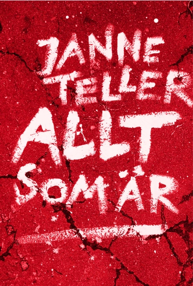 Allt som är; Janne Teller; 2014