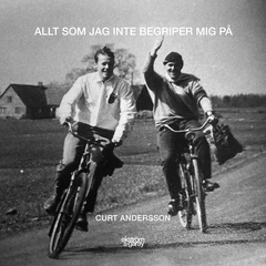 Allt som jag inte begriper mig på; Curt Andersson; 2021