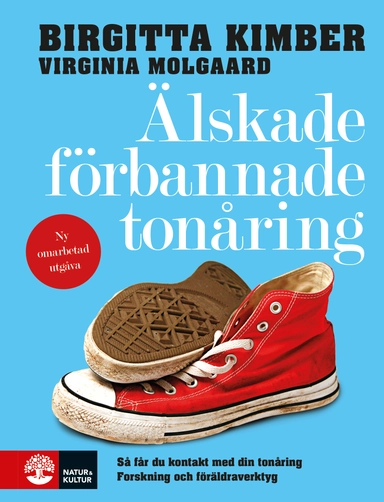 Älskade förbannade tonåring : så får du kontakt med din tonåring; Birgitta Kimber, Virginia Molgaard; 2018