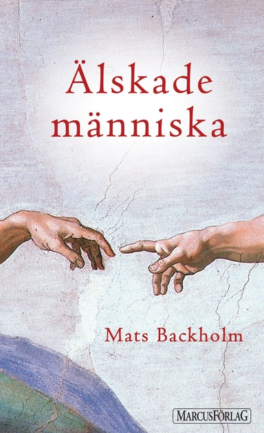 Älskade Människa; Mats Backholm; 2005