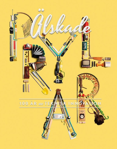 Älskade prylar: 100 år av teknisk innovation; Edward Blom, Maria Blom, Marie-Louise Danielsson Tham, Johanna Davidsson, Hans Ehrich, Kjell Hägglund, Jacqueline Joo, Ernst Kirchsteiger, Anders Landén, Isabelle Mcallister, Lasse Åberg; 2018