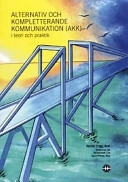 Alternativ och kompletterande kommunikation (AKK) i teori och praktik; Boel Heister Trygg; 1998