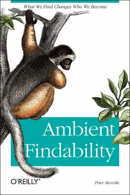 Ambient Findability; Peter Morville; 2005