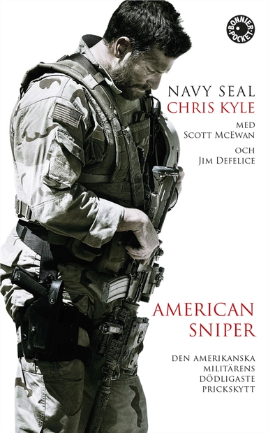 American Sniper : den amerikanska militärens dödligaste prickskytt; Jim Defelice, Scott McEwen, Chris Kyle; 2015