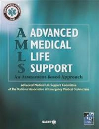 AMLS Advanced medical life support : an assessment-based approach; Linda M. Abrahamson, Vince N. Mosesso, National Association of Emergency Medical Technicians (U.S.) Advanced Medical Life Support Committee; 2014