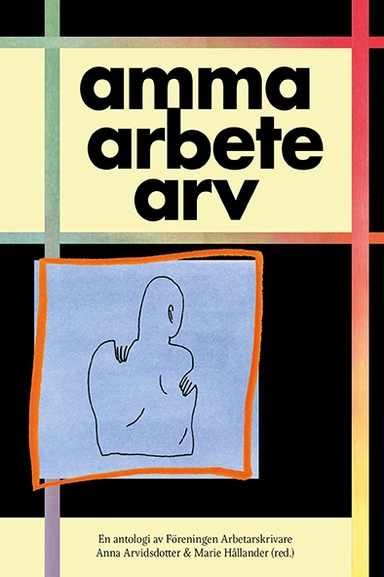 amma arbete arv; Meri Alarcón, Annica Albertsson, Birk Andersson, Carola Ankarborg, Azadé Azad, Sara Berg, Magnus Bergelin, Leandra Caldarulo, Kristoffer Cras, Sara Dahlin, Madelene Edlund, Johan Engman, Leonard Franzén, Magnus Gustafson, Erik Haking, Sara Hallström, Mikael Hendar, El Häkkinen, Henrik Johansson, Ernesto Katzenstein, Viktor Krutrök, Stina Künstlicher, Elin Lindman, Lotta Lindqvist, Karin Nilsson, Kim Nilsson, Anna-Maria Olsson, Kajsa Paulsson, Cecilia Persson, Marcus Regnander, Freke Räihä, Jenny Shihumi, Josefin Silan Karlsson, Lena Staaf, Aila Stefansdotter-Franck, Richard Ströberg, Andreas Svanberg, Linnea Swedenmark, Anamarija Todorov, Agnes Török, Hanna Wikman, Jenny Wrangborg, Mija Åhlander; 2022