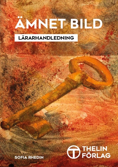 Ämnet Bild – Lärarhandledning; Sofia Rhedin; 2016