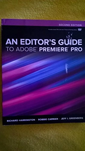 An Editor's Guide to Adobe Premiere Pro; Richard Harrington, Robbie Carman, Jeff I Greenberg; 2012