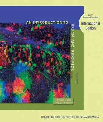 An Introduction to Brain and Behavior; Bryan Kolb, Ian Q. Whishaw; 2010