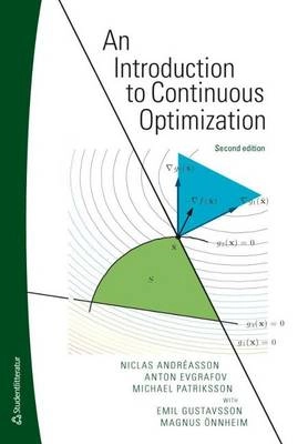 An introduction to continuous optimization : foundations and fundamental algorithms; Niclas Andréasson, Anton Evgrafov, Michael Patriksson, Emil Gustavsson, Magnus Önnheim; 2013