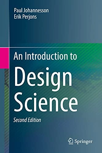 An Introduction to Design Science; Paul Johannesson, Erik Perjons; 2021