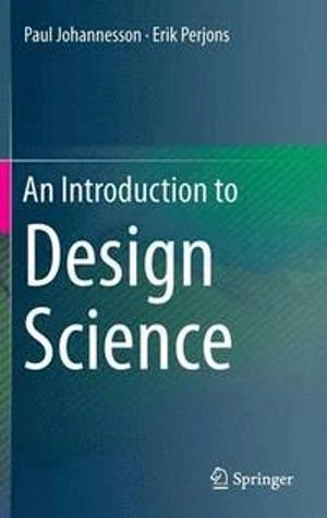 An Introduction to Design Science; Paul Johannesson, Erik Perjons; 2014