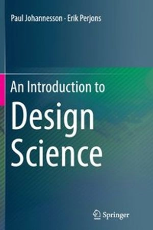 An Introduction to Design Science; Paul Johannesson, Erik Perjons; 2016