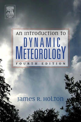 An Introduction to Dynamic Meteorology; James R. Holton; 2004