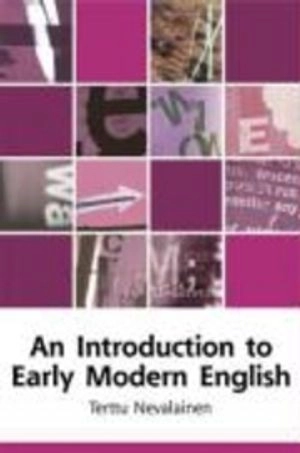 An introduction to Early Modern English; Terttu Nevalainen; 2006