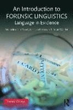 An Introduction to Forensic Linguistics : language in evidence; Malcolm Coulthard; 2016