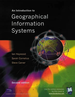 An Introduction to Geographical Information Systems; Ian Heywood; 2002