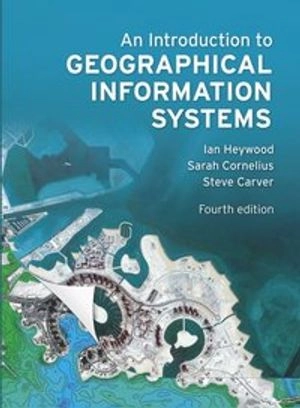 An introduction to geographical information systems; D. Ian Heywood; 2011