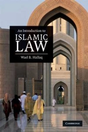 An introduction to Islamic law; Wael B. Hallaq; 2009